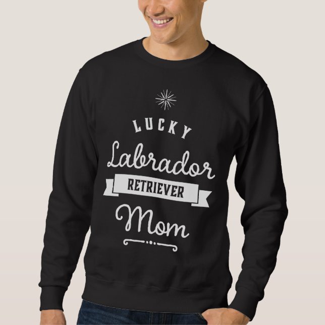 Moletom Lucky Labrador Retriever Mãe Para Mamãe Orgulhosa (Frente)