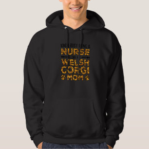 Moletom Mãe Cadela Enfermeira Ocupada - Mãe Welsh Corgi Pr