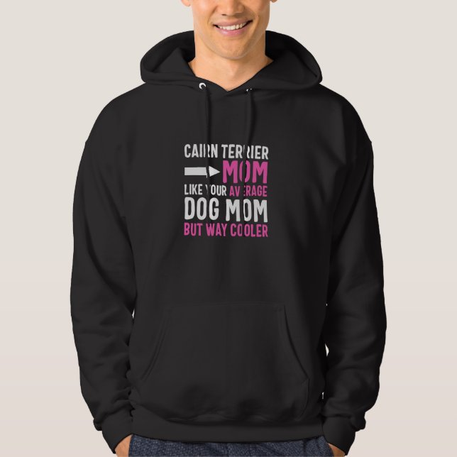 Moletom Mãe de Cairn Terrier Como Sua Mãe de Cachorro Médi (Frente)