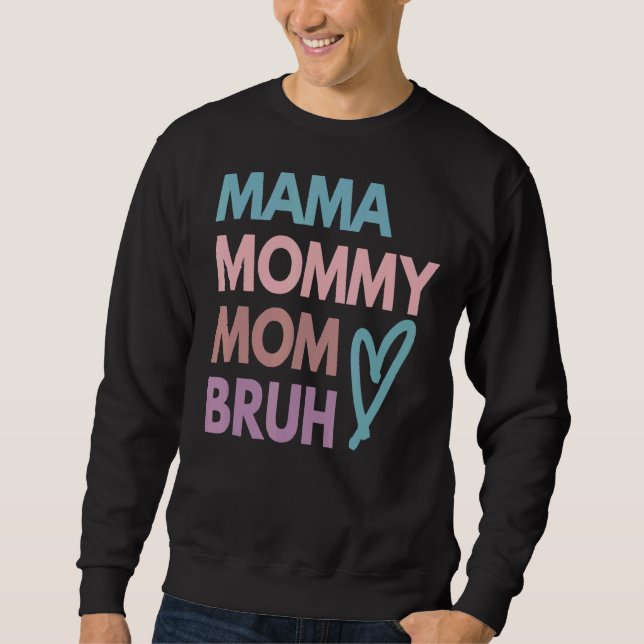 Moletom Mãe Mamãe Mãe Bruh Mãe Dia de as mães 1 (Frente)