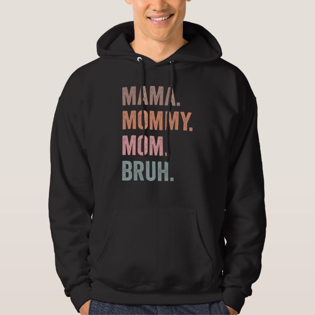 Moletom Mãe Mamãe Mãe Bruh Mãe Dia de as mães De Vida Para (Frente)
