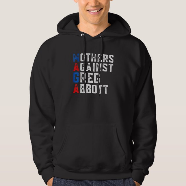 Moletom Mães contra Greg Abbott Democrat Maga (Frente)