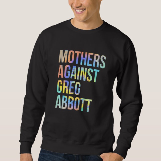 Moletom Mães contra Greg Abbott Texas Anti Abbott Tie (Frente)