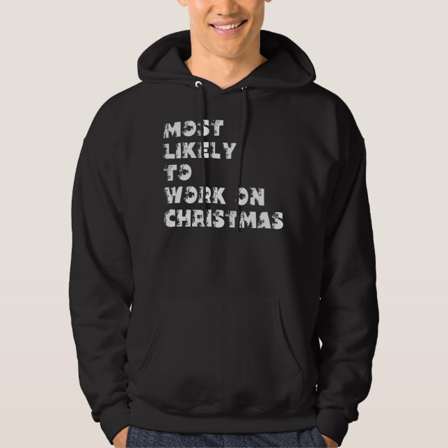 Moletom Mais Provável de Trabalhar no Natal (Frente)