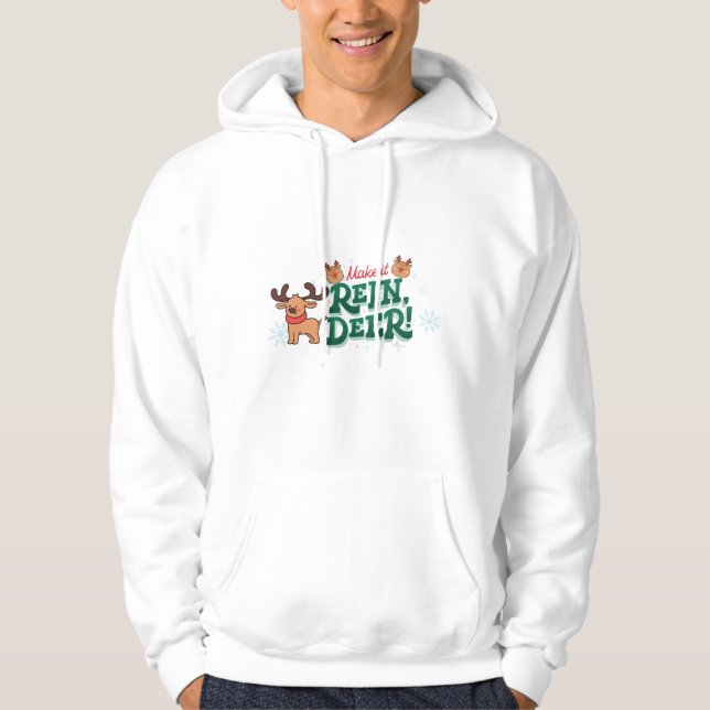 Moletom Make It Rein Deer Funny Christmas Reindeer Design (Frente)