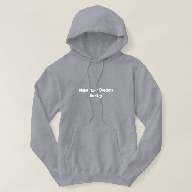 Moletom Make Your Dreams Reality Motivational Hoodie (Frente do Design)