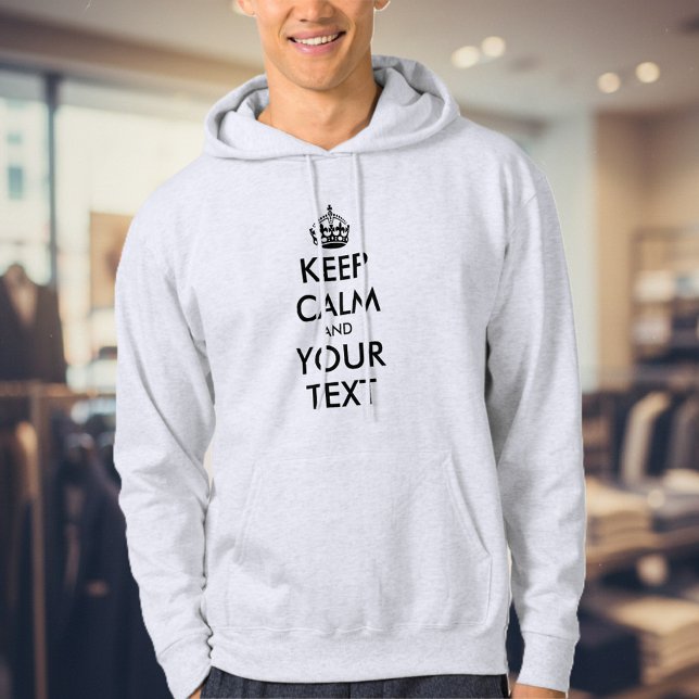 Moletom Make your own custom keep calm hoodie for men (Custom keep calm hoodie)