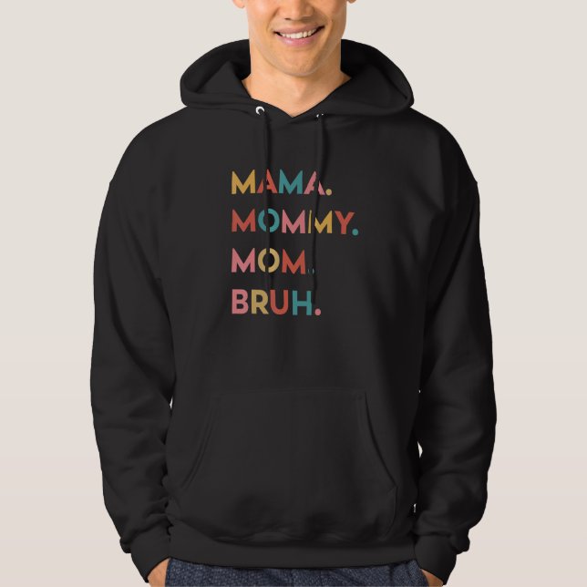 Moletom Mama, Mommy, Mom, Bruh Funny Cute Moms Mothers Day (Frente)