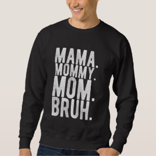 Moletom MAMÃE MAMA MOM BRUH Dia de as mães Família Humorís