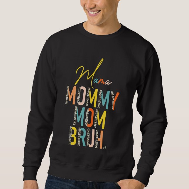 Moletom Mamãe Mamãe Mãe Bruh Dia de as mães Para Mãe 1 (Frente)