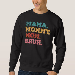 Moletom Mamãe Mamãe Mãe Bruh Mãe Dia de as mães