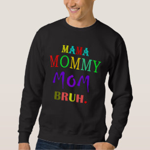 Moletom Mamãe Mamãe Mãe Bruh Mamãe E Eu Garoto Mãe Vida 21