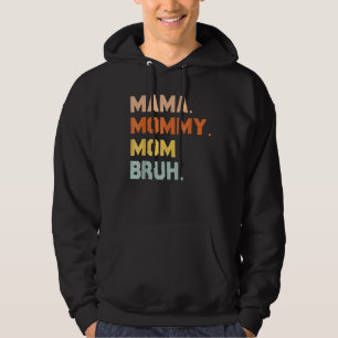 Moletom Mamãe Mamãe Mãe Bruh Mamãe E Eu Mãe Para Mulheres