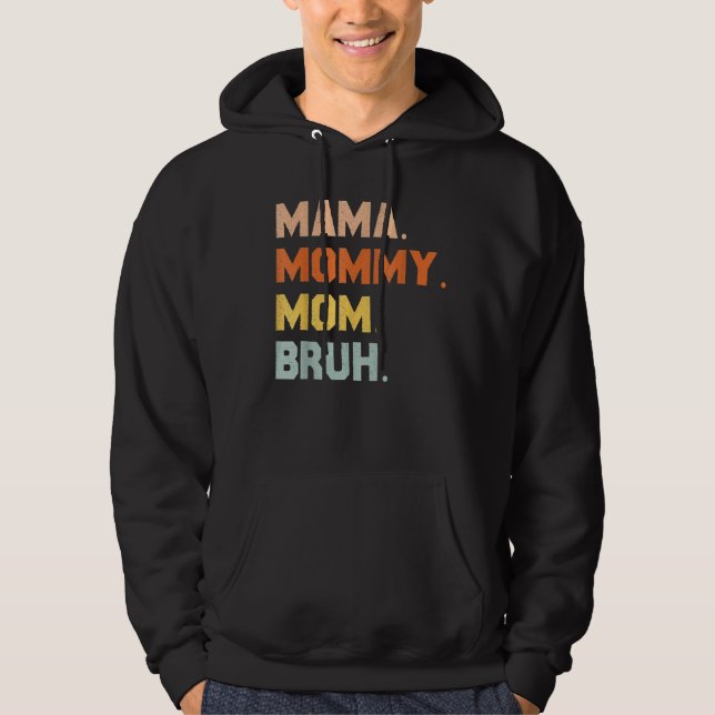 Moletom Mamãe Mamãe Mãe Bruh Mamãe E Eu Mãe Para Mulheres (Frente)