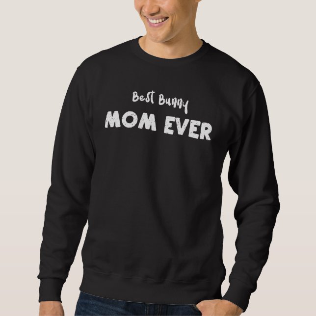 Moletom Mamãe Melhor Coelhinha Mamãe Nunca Pets Dizendo (Frente)