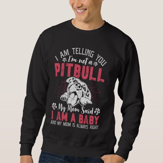 Moletom Mamãe Pitbull, estou dizendo que não sou um Pitbul (Frente)