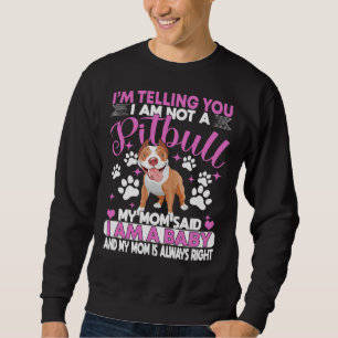 Moletom Mamãe Pitbull Estou Te Dizendo Que Não Sou Um Pitb