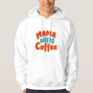 Moletom Mamãe Precisa De Café