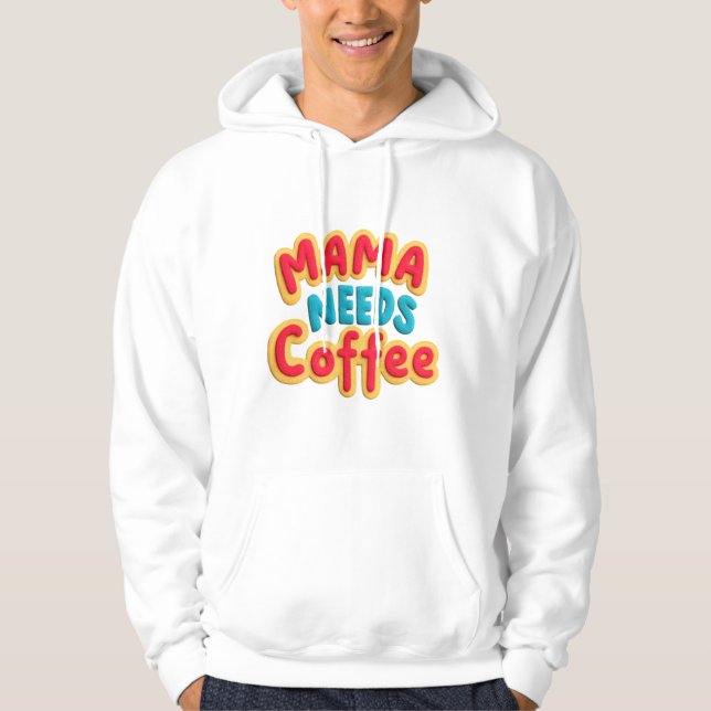 Moletom Mamãe Precisa De Café (Frente)