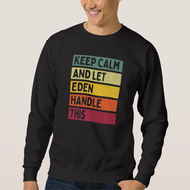 Moletom Mantenha a Calma e Deixe Eden Lidar com Isso Citaç (Frente)