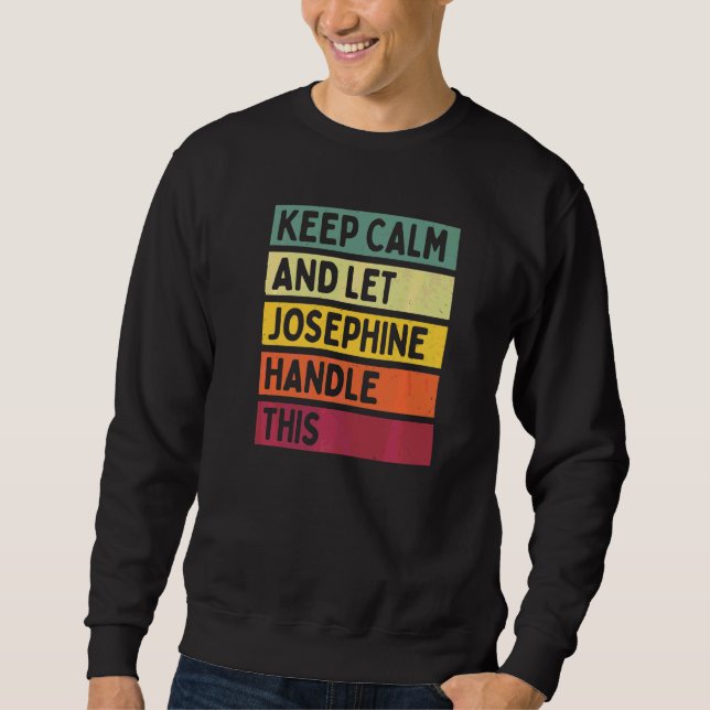 Moletom Mantenha a Calma e Deixe Josephine Lidar com Isso  (Frente)