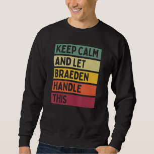 Moletom Mantenha Calma E Deixe Braeden Lidar Com Esta Cota