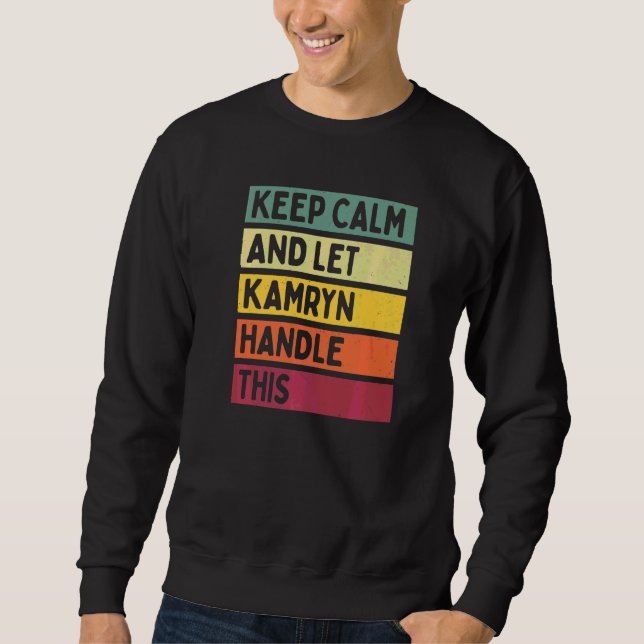 Moletom Mantenha Calma E Deixe Kamryn Lidar Com Isso Citaç (Frente)