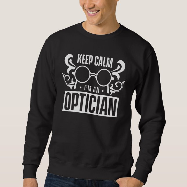 Moletom Mantenha-se calma. Sou um Optometrista Optometrist (Frente)