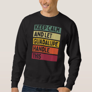 Moletom Mantenha-Se Calmo E Deixe Guadalupe Lidar Com Esta