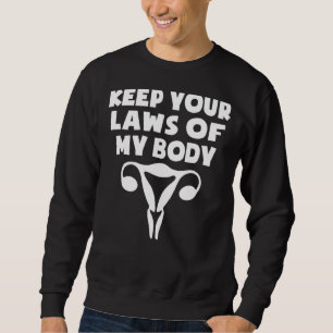 Moletom Mantenha Suas Leis Do Meu Corpo Mulheres Feminista