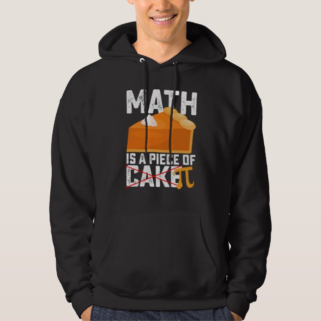 Moletom Matemática É Um Pedaço de Bolo Pi Dia Engraçado (Frente)