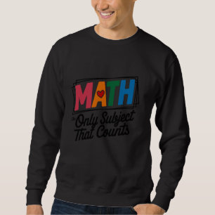 Moletom Matemática o Único Assunto Que Conta, Piada de Mat