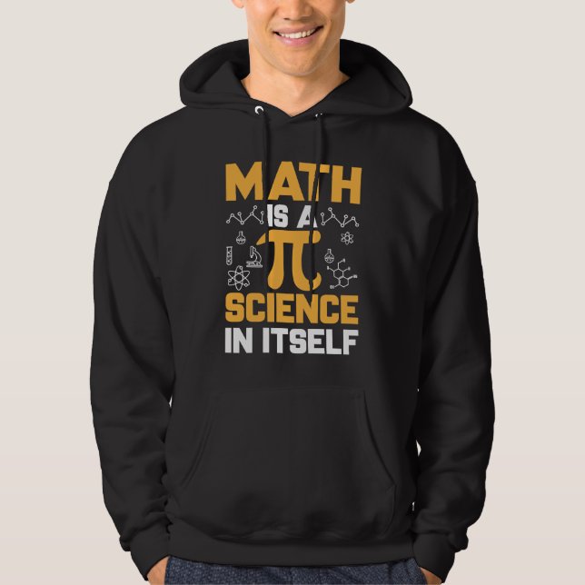 Moletom Math Is A Science In Itself I Pi Symbol I Pi (Frente)