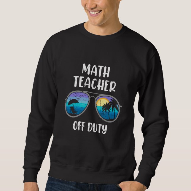 Moletom Mathematics Teacher off duty vacation Math teacher (Frente)
