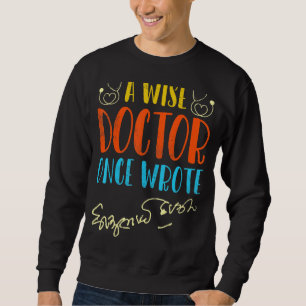 Moletom Médico Médico Escrito Engraçado Médico Sábio