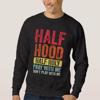 Moletom Meia Hood Meia Sagrada Reze Comigo Não Brinque Com