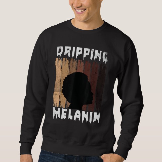 Moletom Melanin Dripping Melanin Women Black Girl Melanate (Frente)