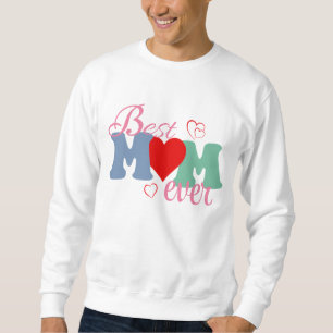Moletom Melhor Mãe Alguma Vez T-Shirt - Presente perfeito