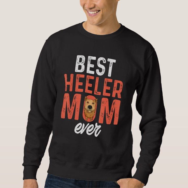 Moletom Melhor Mãe Red Heeler de Todos os Tempos Mãe de Ca (Frente)