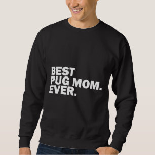 Moletom Melhor Pug Mãe De Sempre. T-Shirt clássico 422