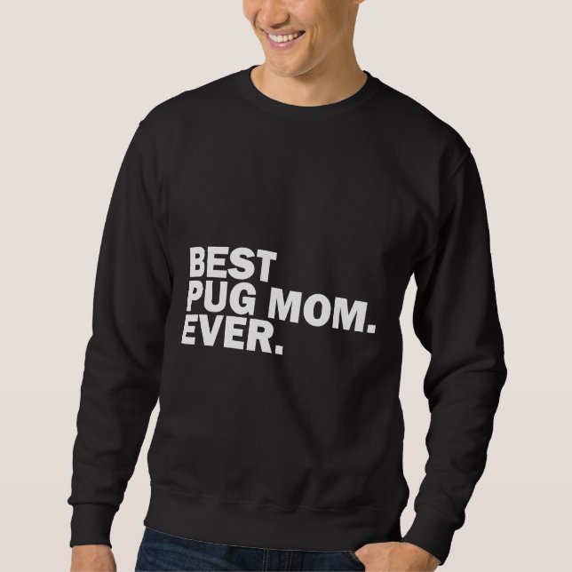 Moletom Melhor Pug Mãe De Sempre. T-Shirt clássico 422 (Frente)