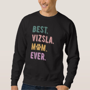 Moletom Melhor Vizsla Mãe Alguma Vez Mulher Vizsla Cão Mãe