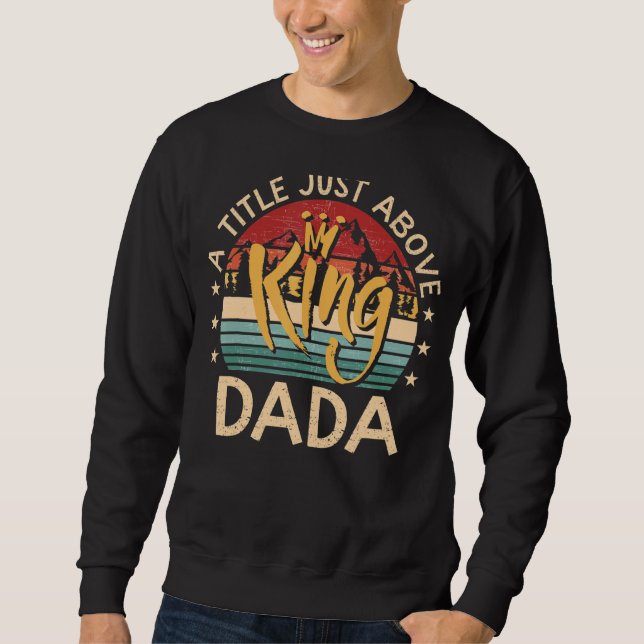 Moletom Mens Dada Um Título Acima Do Rei Para o Pai (Frente)
