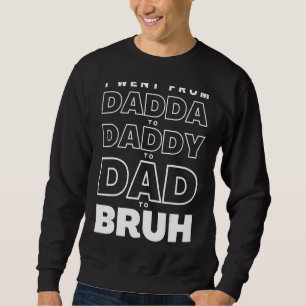 Moletom Mens Eu Fui De Dadda A Pai A Pai Para Bruh Gordo