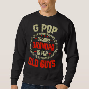 Moletom Mens G Pop Porque Vovô É Para Caras Velhas Pai
