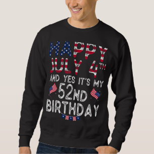 Moletom Mens Happy 4 de julho e Sim, é o meu 52º aniversár