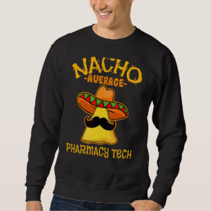 Moletom Mens Nacho Média Pharmacy Tech De Mayo Mexicano F