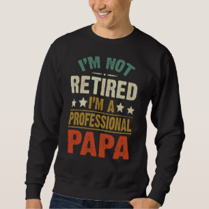 Moletom Mens Não Estou Aposentado Sou um pai profissional