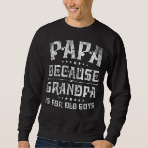 Moletom Mens Papa Porque Vovô É Para Caras Velhas Engraçad
