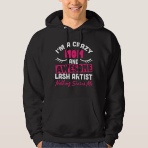 Moletom Mens Sou Uma Mãe Louca E Um Artista De Lash Incrív